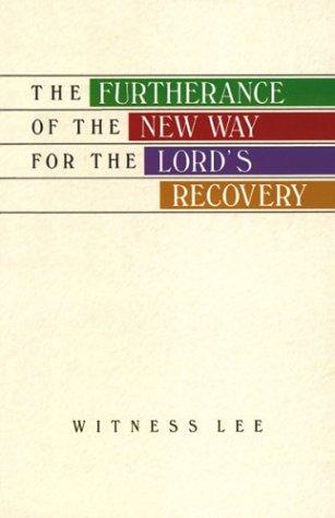 The Furtherance of the New Way for the Lord's Recovery