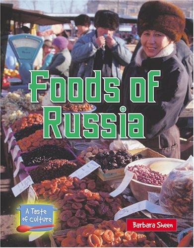 Foods of Russia (Taste of Culture)