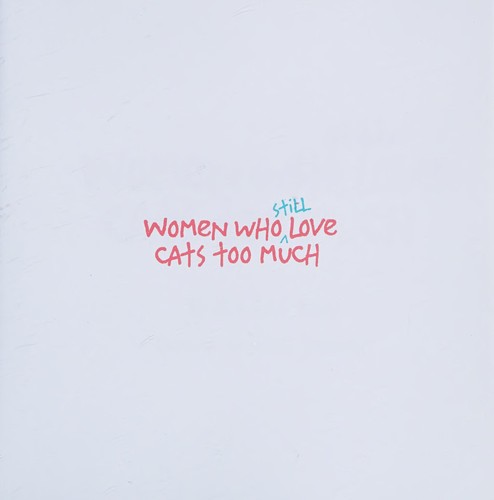 Women Who Still Love Cats Too Much
