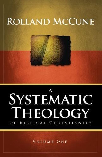 A systematic theology of biblical Christianity