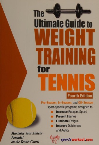 The Ultimate Guide to Weight Training for Tennis