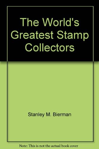 The world's greatest stamp collectors
