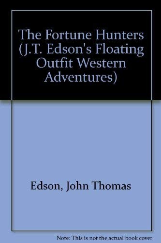The Fortune Hunters (J.T. Edson's Floating Outfit Western Adventures)