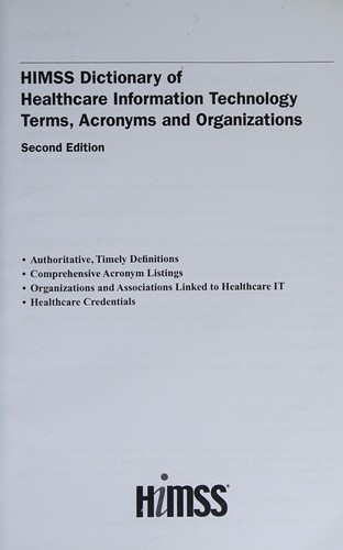 HIMSS dictionary of healthcare information technology terms, acronyms, and organizations