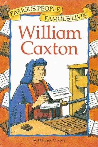 William Caxton (Famous People, Famous Lives)