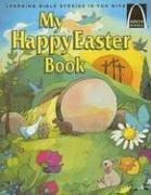 My Happy Easter Book: Matthew 27:57-28:10 for Children