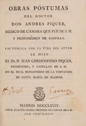 Obras póstumas del doctor Don Andres Piquer, medico de camara que fue de S.M. y protomedico de Castilla