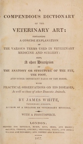 A compendious dictionary of the veterinary art : containing a concise explanation of the various terms used in veterinary medicine and surgery