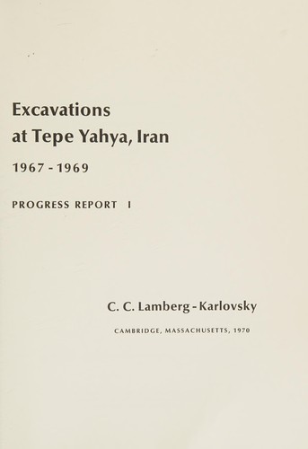 Excavations at Tepe Yahya, Iran, 1967-1969
