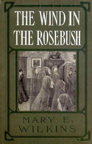 The wind in the rose-bush and other stories of the supernatural