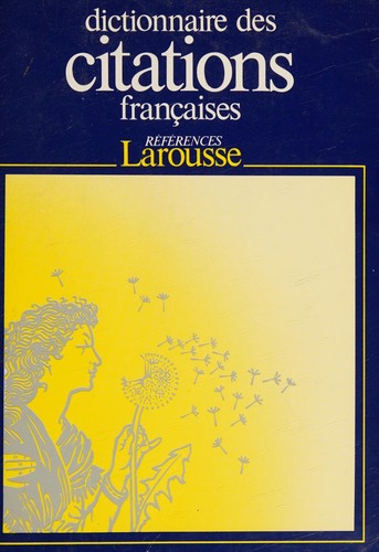 Dictionnaire des citations françaises [sous la direction de Robert Carlier...et al.