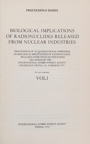 Biological Implications of Radionuclides Released from Nuclear Industries (IAEA Proceedings Series)