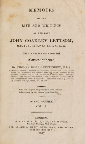 Memoirs of the life and writings of the late John Coakley Lettsom , with a selection from his correspondence