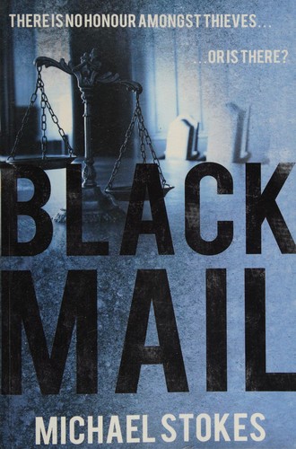 Discover 'Blackmail' by Michael Stokes, a gripping thriller exploring secrets, deceit, and moral dilemmas in human relationships.