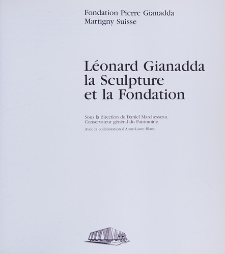 Leonard Gianadda; La Sculpture et la Fondation