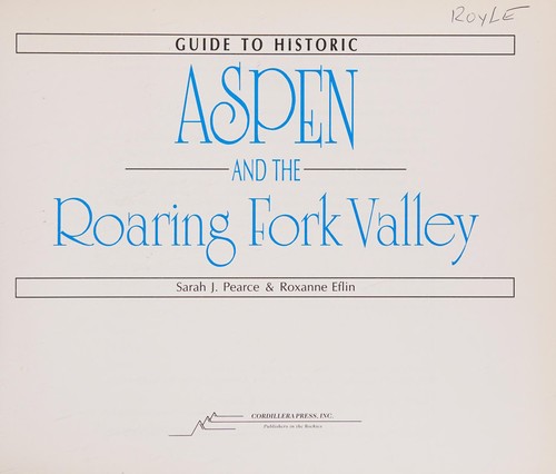 Guide to historic Aspen and the Roaring Fork Valley