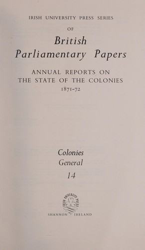 Annual reports on the state of the colonies, 1871-72.