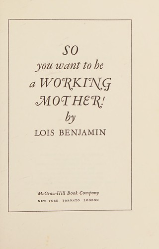 So you want to be a working mother!
