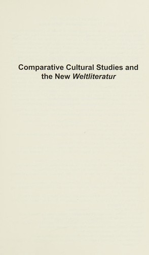 Comparative Cultural Studies and the New Weltliteratur