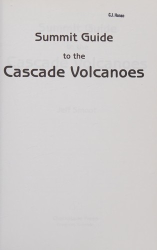 Summit guide to the Cascade volcanoes