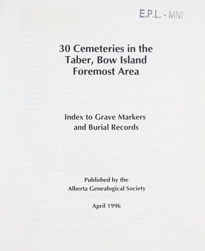 30 cemeteries in the Taber, Bow Island, Foremost area