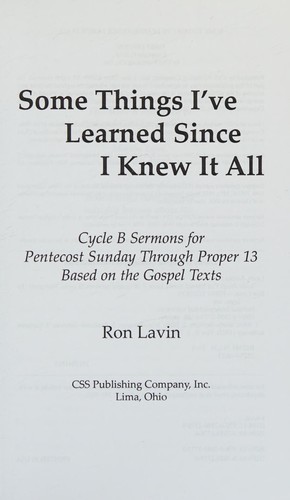Some things I've learned since I knew it all (cycle B sermons for Pentecost Sunday through proper 13 based on the gospel texts