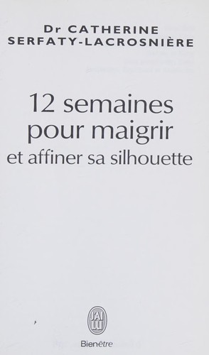 12 Semaines pour maigrir et affiner sa silhouette (French Edition)