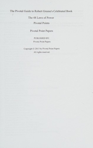 The 48 Laws of Power Pivotal Points -The Pivotal Guide to Robert Greene's Celebrated Book