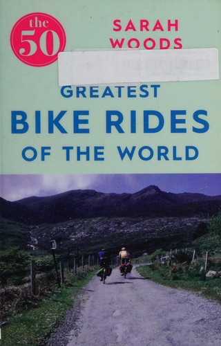 The 50 greatest bike rides of the world