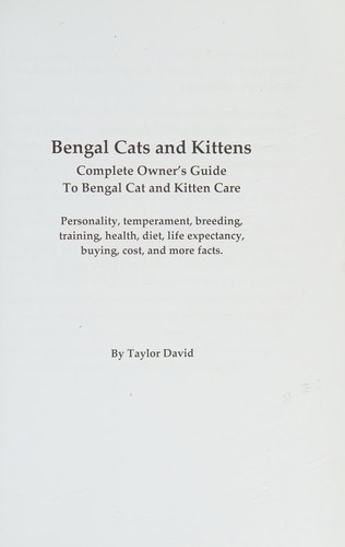 Bengal Cats and Kittens : Complete Owner's Guide to Bengal Cat and Kitten Care