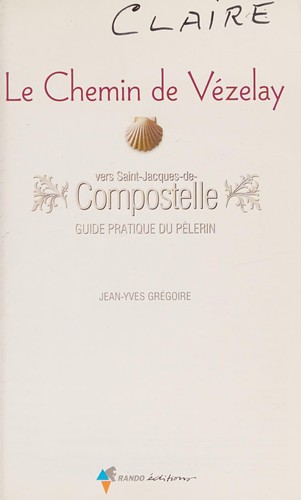 Chemin De Vezelay Vers Saint-Jacques-De-Compostella - A Pied and a Velo