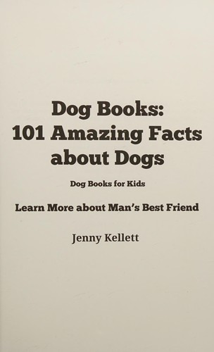 Dog Books : 101 Amazing Facts about Dogs