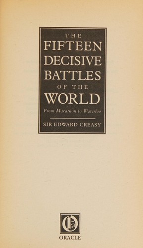 The Fifteen Decisive Battles of the World - From Marathon To Waterloo