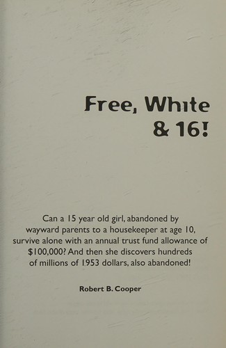 Free, White and 16!