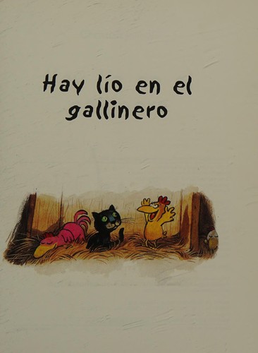Hay lio en el gallinero (Pollitos Y Gallinitas/ Chicks and Little Hens) (Spanish Edition)