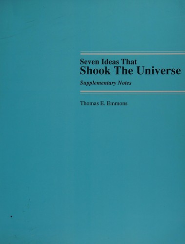 Seven Ideas Shook the Universe