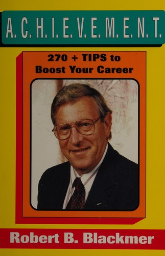 A.C.H.I.E.V.E.M.E.N.T. - 270+ Tips to Boost Your Career