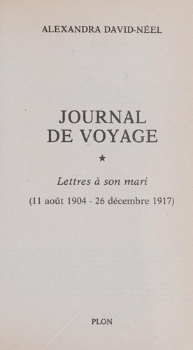 Journal de voyage.Lettres ÃÂ  son mari (11 aoÃÂ»t 1904 -26 dÃÂ©cembre 1917)