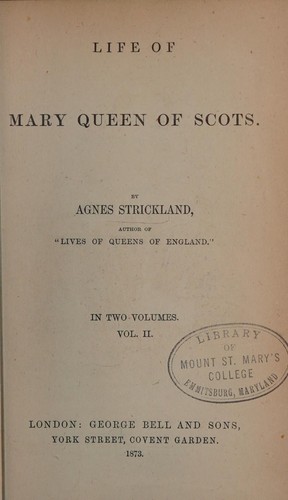 Life of Mary Queen of Scots, Volume 2...