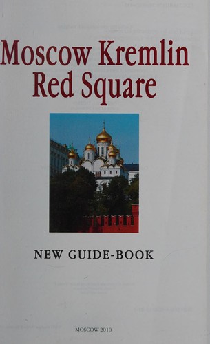 Moscow Kremlin Red Square New Guide-Book