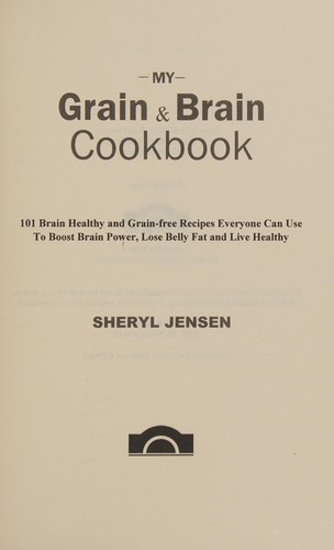 My Grain and Brain Cookbook