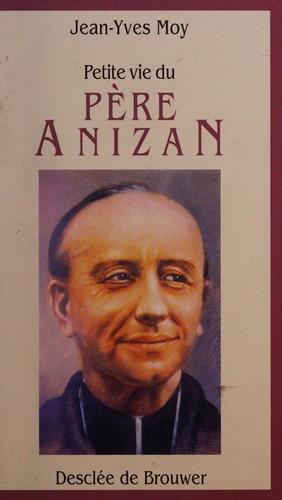 Petite vie du pere anizan (French Edition)