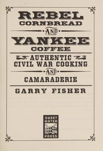 REBEL CORNBREAD AND YANKEE COFFEE