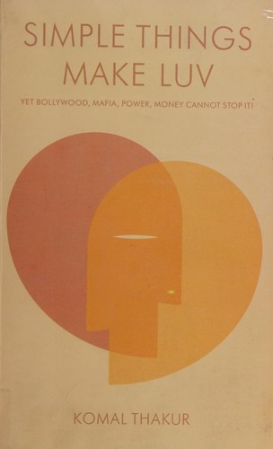 Simple Things Make Luv Yet Bollywood, Mafia, Power, Money Cannot Stop It !