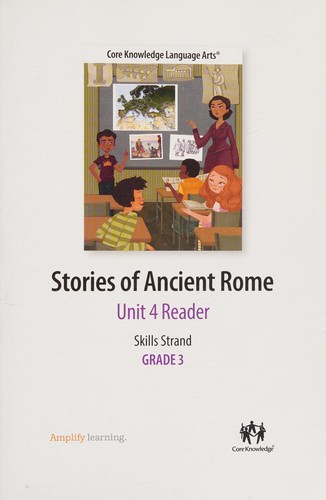 Skills Strand Stories Of Ancient Rome Unit 4 Reader, Grade 3 Core Knowledge Language Arts