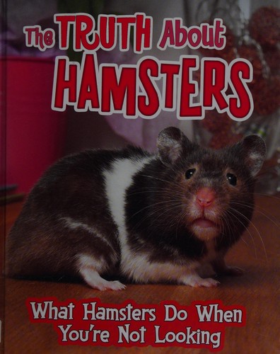 Truth about Hamsters