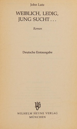 Weiblich, ledig, jung sucht ... Roman.