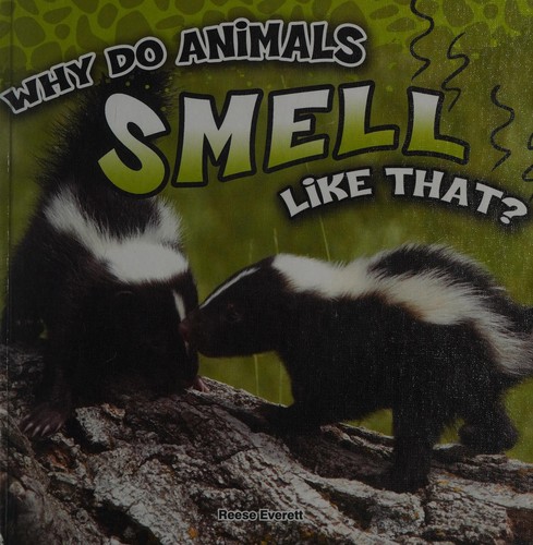 Why Do Animals Smell Like That?