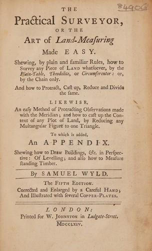 The practical surveyor, or the art of land-measuring made easy ... To which is added, an appendix. Shewing how to draw buildings, &c. in perspective