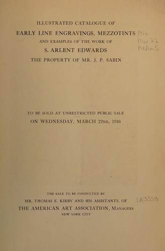 Early line engravings, mezzotints and examples of the work of S. Arlent Edwards